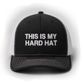 THIS IS MY HARD HAT trucker hat