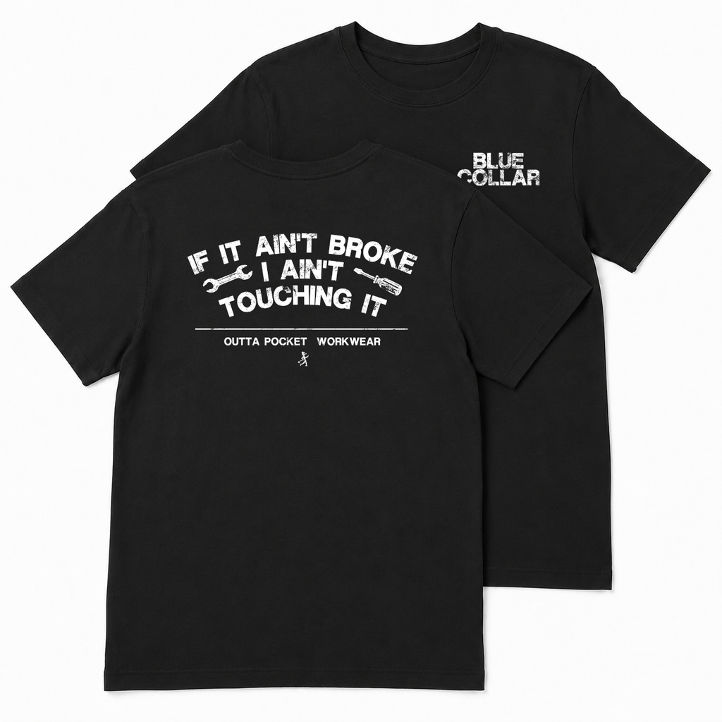 IF IT AIN'T BROKE tee