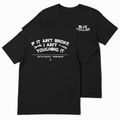 IF IT AIN'T BROKE tee