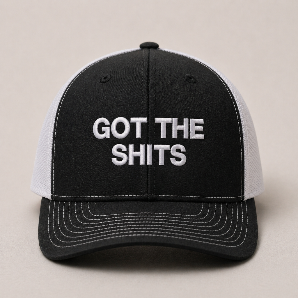 Got The Shits Trucker Hat