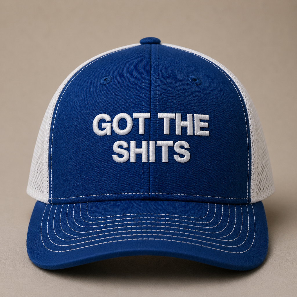 Got The Shits Trucker Hat