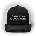 SLOW WORK trucker hat